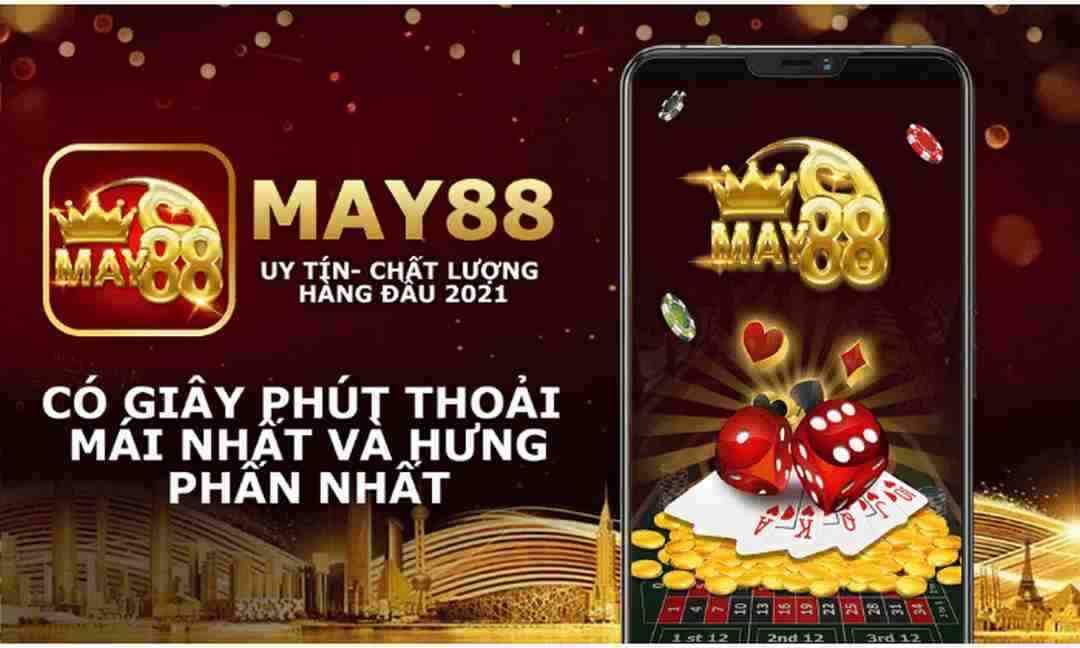 May88 giúp bạn cảm nhận từng phút giây uy tín